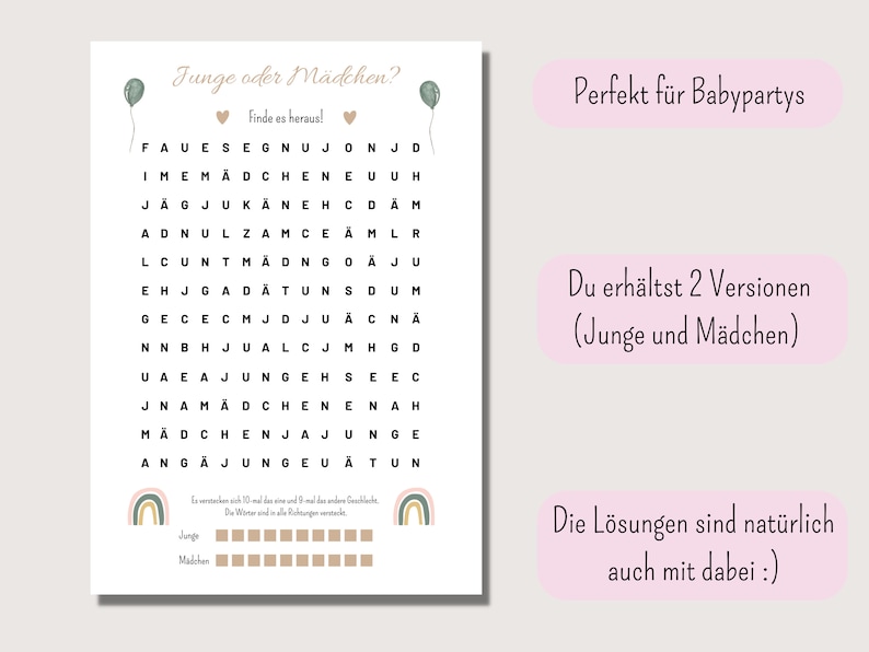 May include: A printable game for baby showers, featuring a word search puzzle with the words "Junge" and "M&auml;dchen" (German for boy and girl) hidden within a grid of letters. The game is titled "Junge oder M&auml;dchen?" (Boy or Girl?) and includes instructions to find the words. The game also includes a section for marking the guesses with a rainbow design.