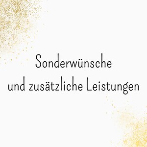 May include: Text on a white background with gold glitter in the corners. The text reads "Sonderwünsche und zusätzliche Leistungen".