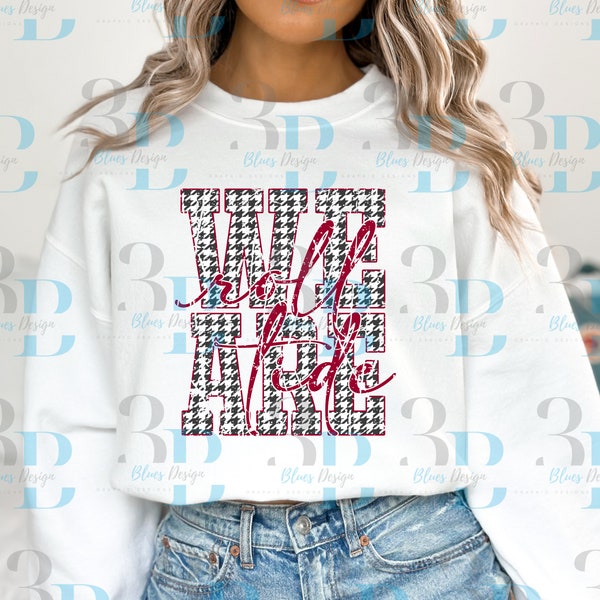 Alabama WE ARE Roll Tide distressed University of Alabama sublimation design distressed graphic for tshirts tumblers tote bags, png