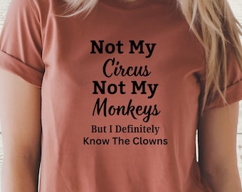Camiseta Not My Circus: Camiseta unissex com citação engraçada