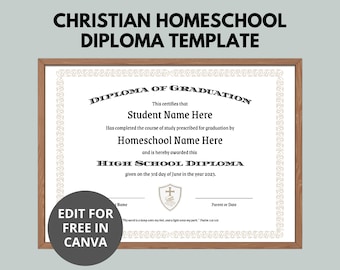 May include: A framed diploma template with the text "CHRISTIAN HOMESCHOOL DIPLOMA TEMPLATE" at the top. The diploma includes fields for student and homeschool names, and the date. A circular graphic reads "EDIT FOR FREE IN CANVA".