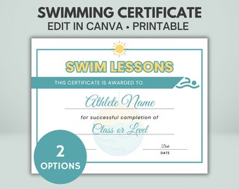 May include: A printable swimming certificate template with a blue and yellow color scheme. The certificate has a sun, a swimmer, and a swimming pool graphic. The text on the certificate reads "Swimming Certificate", "Edit in Canva", "Printable", "Swim Lessons", "This certificate is awarded to", "Athlete Name", "for successful completion of", "Class or Level", "Date", "2 Options", and "DATE".