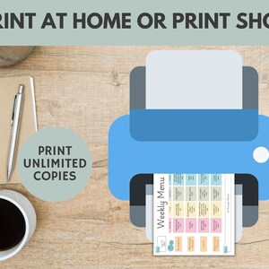 May include: A blue and gray printer with a white sheet of paper coming out of it. The paper has a weekly menu printed on it. The text on the paper says "Weekly Menu". The text on the image says "Print at home or print shop" and "Print unlimited copies".