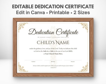 May include: A printable dedication certificate template with a gold cross and ornate border. The text reads "Dedication Certificate" and "We hereby commit to raising this child."  The certificate is designed to be edited in Canva and includes space for the child's name, the date, and the church name.