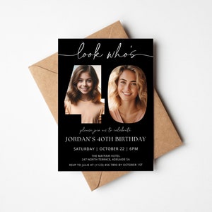 May include: Black and white birthday invitation with a photo of two people in the number "40". The text reads "look who's" and "please join us to celebrate JORDAN'S 40TH BIRTHDAY SATURDAY | OCTOBER 22 | 6PM THE MAYFAIR HOTEL 247 NORTH TERRACE, ADELAIDE SA RSVP TO JULIE AT (123) 456 7850 BY OCTOBER 1ST"