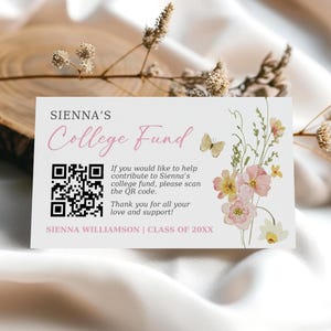 May include: A white card with the text "SIENNA'S College Fund" in pink script. It includes a QR code, floral illustrations, and the text "SIENNA WILLIAMSON | CLASS OF 20XX". The card is designed to collect donations.