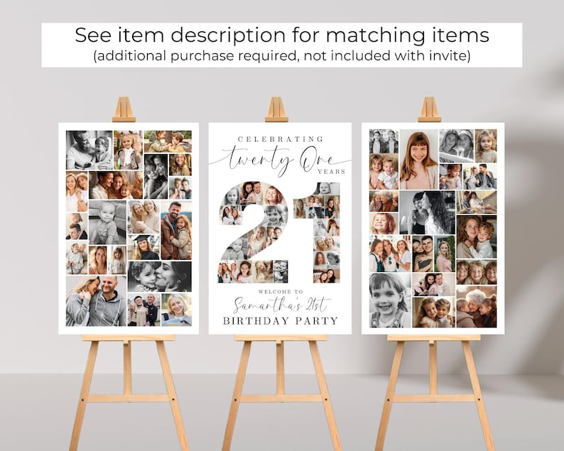May include: Three white photo collage posters with black frames, featuring a photo montage of a person's life. The centre poster has the text "Celebrating twenty one years" and "Welcome to Samantha's 21st Birthday Party".