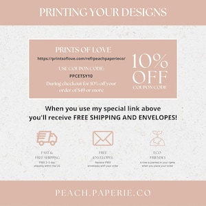 May include: A pink and white graphic with the text "PRINTING YOUR DESIGNS" and "PRINTS OF LOVE" with a website address and coupon code. The graphic also includes a 10% off coupon code and a message about free shipping and envelopes.