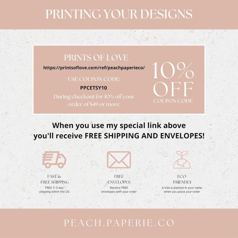 May include: A pink and white graphic with the text "PRINTING YOUR DESIGNS" and "PRINTS OF LOVE" with a website address and coupon code. The graphic also includes a 10% off coupon code and a message about free shipping and envelopes.