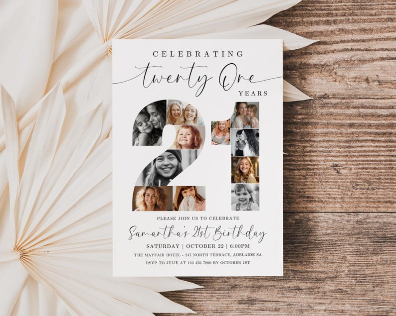 May include: A white invitation card with black text that reads "Celebrating twenty one years". The number 21 is made up of photos of people. The text below the number reads "Please join us to celebrate Samantha's 21st Birthday Saturday | October 22 | 6:00PM The Mayfair Hotel - 247 North Terrace, Adelaide SA RSVP to Julie at 133 456 7890 by October 1st"