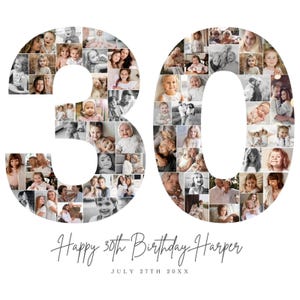 May include: A white background features a photo collage in the shape of the number 30. The collage is filled with black and white photos. Below the number is the text "Happy 30th Birthday Harper" and the date.