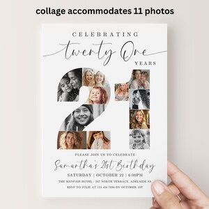 May include: A black and white photo collage invitation for a 21st birthday party. The invitation features a photo collage in the shape of the number 21. The text "Celebrating Twenty One Years" is at the top of the invitation. The invitation also includes the date, time, and location of the party. The text "Please join us to celebrate Samantha's 21st Birthday" is at the bottom of the invitation.