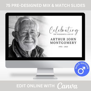 May include: A computer screen displays a memorial template. The screen shows a black and white photo of an elderly man wearing glasses. Text reads "Celebrating the wonderful life of Arthur John Montgomery 1935-2025." A blue circle with a male symbol is in the corner. Text at the top says "75 PRE-DESIGNED MIX & MATCH SLIDES."