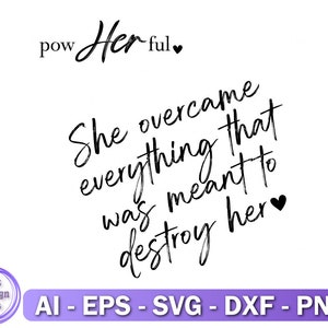 Puede incluir: Diseño de tipografía en blanco y negro con el texto "pow Her ful" y "She overcame everything that was meant to destroy her".