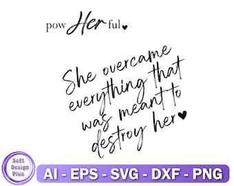 She Over Came Everything That Was Meant To Destroy Her Svg Files, Women Empowerment Svg, Girl Boss Svg, Cuttable Files, Png, Dxf, Eps, Ai