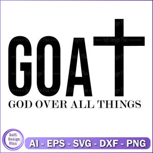 Goat SVG, God Over All Things SVG,  Digital Download, Trending png, Christian svg, Scripture, Faith png, Religious svg