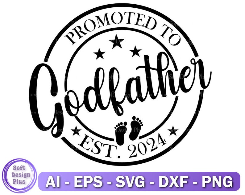 Promoted to Godfather Svg, Godmother Est 2024, Cricut & Silhouette, Est
