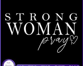 Strong Woman Pray SVG PNG: Christian Shirt Design (Digital Files)
