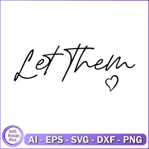 Let Them SVG PNG Mental Health svg for shirt, Inspirational Quote svg, Motivational SVG cut file, Self Love svg design