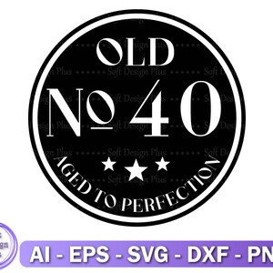40e verjaardag svg, oude nummer 40 svg, Cricut-bestanden, zestig jaar tot in de perfectie vintage, silhouet, Cricut, Instant Download, svg, dxf