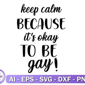 Es ist in Ordnung, schwul zu sein SVG, Gay Pride SVG, Gay svg, Regenbogen svg, LGBT svg, Gay svg, Gay Pride Shirt svg, Cut Files für Cricut