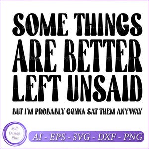 Sommige dingen kunnen beter ongezegd blijven Svg en Png | Sarcasme Svg | Grappige gezegden Svg | Sarcastische grappige Svg | Bestand voor Cricut | Sublimatiepng