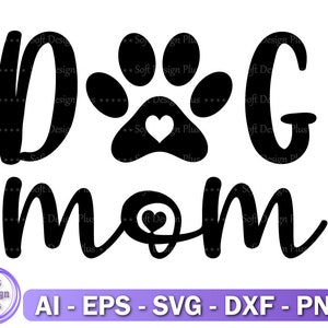 Dog Mom SVG, Cut File, Cricut, Silhouette, Dog Mom SVG, Dog Lover, Sublimation Design, Instant Download, Cut file for Cricut and Silhouette