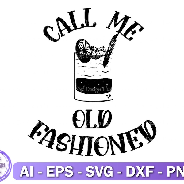 Call Me Old Fashioned SVG, PNG, Digital Download , PNG, Cut File for Cricut, Silhouette, Print File dxf, eps, Wedding Cocktail Illustration