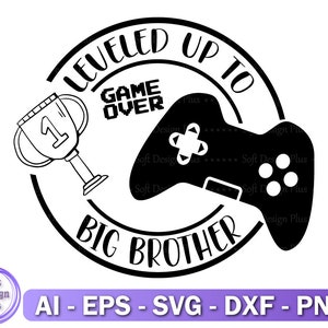 Leveled Up To Brother SVG: New Big Brother Cut File (Digital Download)