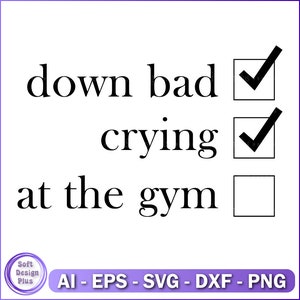 Down Bad Crying At The Gym PNG Descarga digital, Diseño de camisa Cricut, Regalo amante del gimnasio, Archivo digital para Cricut