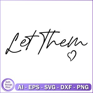 Let Them SVG PNG Mental Health svg for shirt, Inspirational Quote svg, Motivational SVG cut file, Self Love svg design