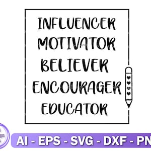 Educator Svg, Teacher Svg, Teacher Gift, SVG For Teacher Shirt, Dxf, Png, Eps influencer Motivator Eeliever, Silhouette Cricut, Cut File