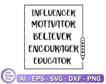Educator Svg, Teacher Svg, Teacher Gift, SVG For Teacher Shirt, Dxf, Png, Eps influencer Motivator Eeliever, Silhouette Cricut, Cut File