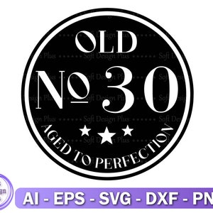 30e verjaardag svg, oude nummer 30 svg, Cricut-bestanden, zestig jaar tot in de perfectie vintage, silhouet, Cricut, Instant Download, svg, dxf