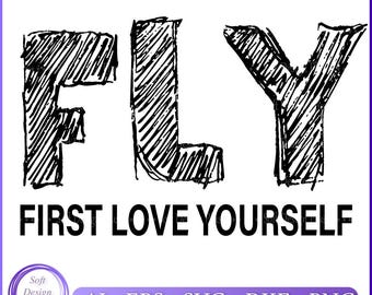 First Love Yourself SVG PNG: Motivational FLY Design (Digital Files)