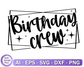 Birthday Crew Svg, Birthday Squad T-Shirt Svg, It's My Birthday Svg, Png,Dxf, For Cricut, Silhouette, Sublimation, Instant Download