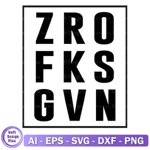 ZRO FKS Gvn svg, FAFO png, Sarcasm Svg, Funny Png, 2A Svg, Humor Png, Popular png, Words png, Laugh  Svg, Digital File Download