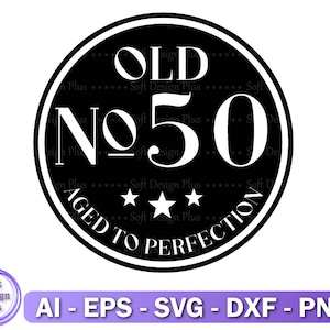 50e verjaardag svg, oude nummer 50 svg, Cricut-bestanden, zestig jaar tot in de perfectie vintage, silhouet, Cricut, Instant Download, svg, dxf