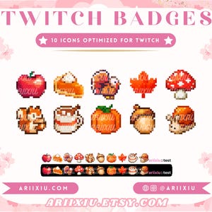 May include: A set of ten pixel art Twitch badges featuring autumn-themed icons including an apple, pumpkin pie, turkey, maple leaf, mushroom, squirrel, hot cocoa, pumpkin, acorn, and snail, with the text TWITCH BADGES and ARIIXIU.ETSY.COM.
