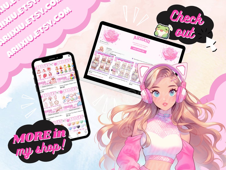 May include: A pink and white laptop computer screen displaying an Etsy shop with the text "ARIIXIU" and "pog tuber" with a pink rose graphic. A pink and white smartphone screen displaying the same Etsy shop with the text "BADGES" and "MORE in my shop!" A cartoon illustration of a woman with pink hair wearing pink headphones with cat ears. The text "Check out" is in a black speech bubble with a green frog.