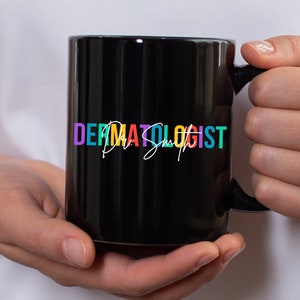 Dermatologist Mug, Personalized Dermatologist Gift, Dermatology Gift, Dermatologist Appreciation, Dermatology Student Mug, Birthday Gift