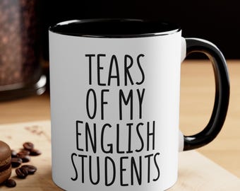 Tears of My English Students Mug – Funny Teacher Gift, Grammar Humor Cup, ESL Instructor Present, English Teacher Coffee Mug