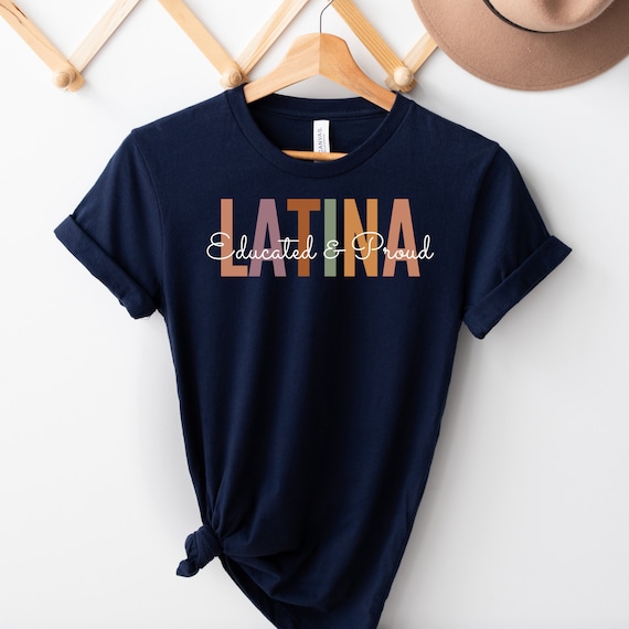 Educated Latina Proud Feminist Latina Shirt Educated Latina Proud Feminist Latina Shirt