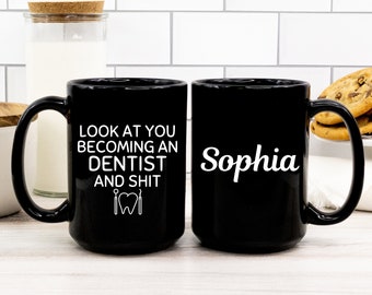 Funny Dentist Gift, Personalized Mug, Look At You Becoming An Dentist And Sh*t, Graduation Gift, Future Dentist Gift, Dentist Student Gift