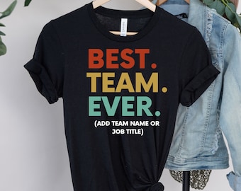 Best Team Ever Shirt,Teammate Shirt,Staff Appreciation Day,Work Team Coworkers,Team Member Tee,Coworker Tee, Work Gag Gift,Gift For Coworker