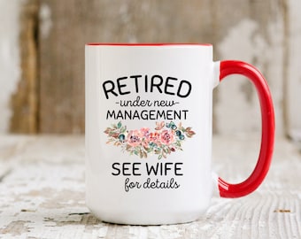 Retirement Mug for Husband, Under New Management See Wife for Details, Happy Retirement 2023, Funny Gift for Him, Retirement Party Gift