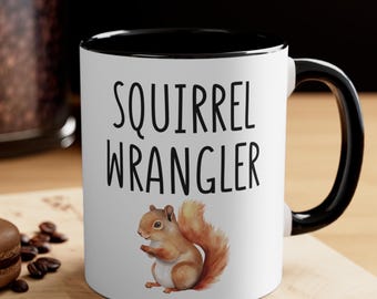 Squirrel Wrangler Mug – Funny Animal Lover Coffee Cup, Wildlife Humor Gift, Cute Squirrel Mug for Nature Lovers, Unique Gift Idea