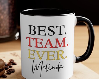 Custom Team Ceramic Mug, Best Team Ever, Personalized Gift