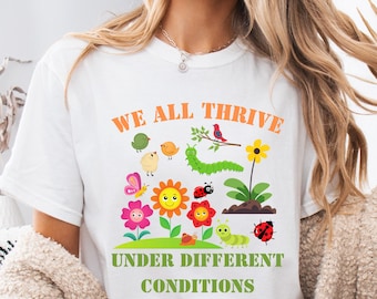 Autism Shirt, We All Thrive Under Different Conditions Shirt, Special Education Shirt, Neurodivergent Shirt, Mental Health Shirt
