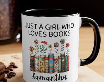 Personalized Book Lover Mug, Just a Girl Who Loves Books Quote, Custom Name Coffee Cup, Cute Gift for Readers or Librarians, Bookish Mug